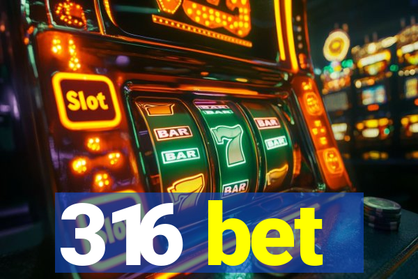 316 bet